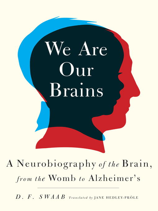Title details for We Are Our Brains by D. F. Swaab - Wait list